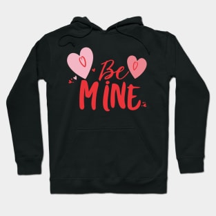 be mine Hoodie